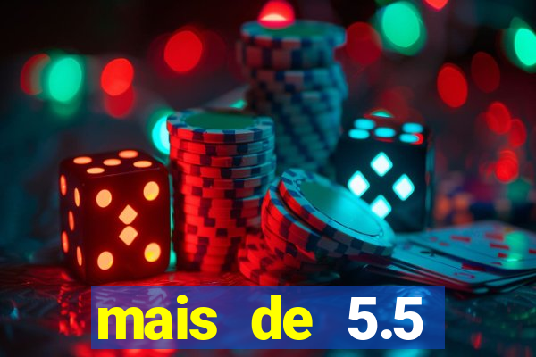 mais de 5.5 escanteios o que significa